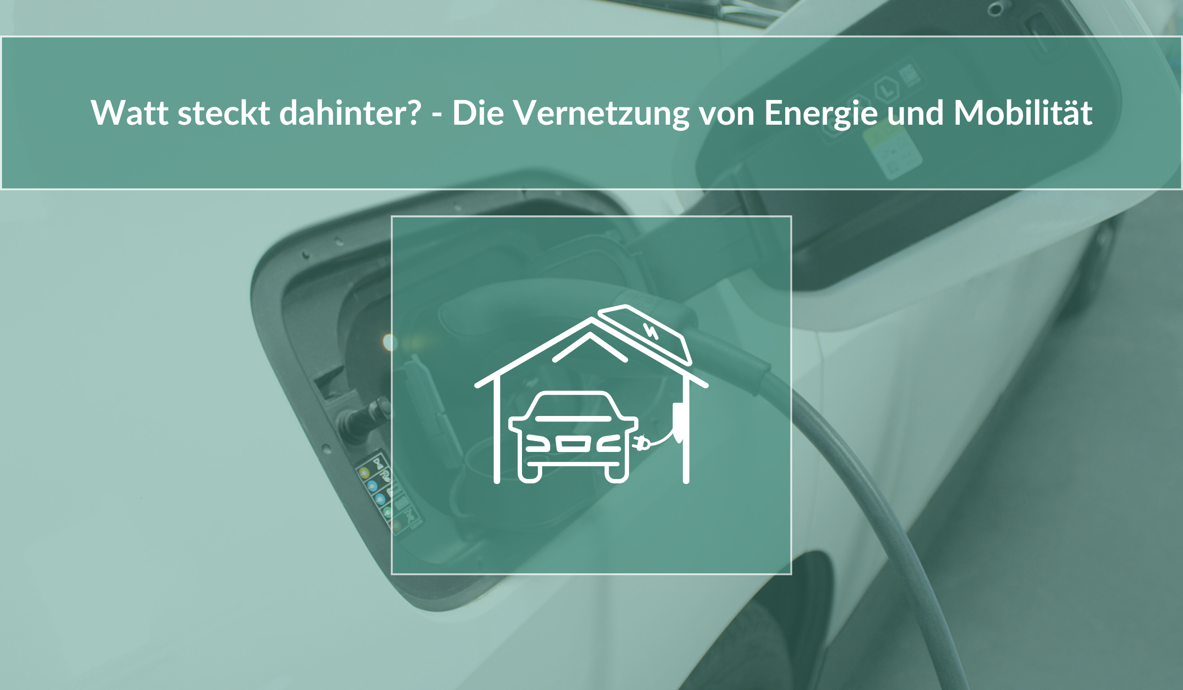 Watt steckt dahinter? - Elektromobilität 101: Smart Charging und bidirektionales Laden