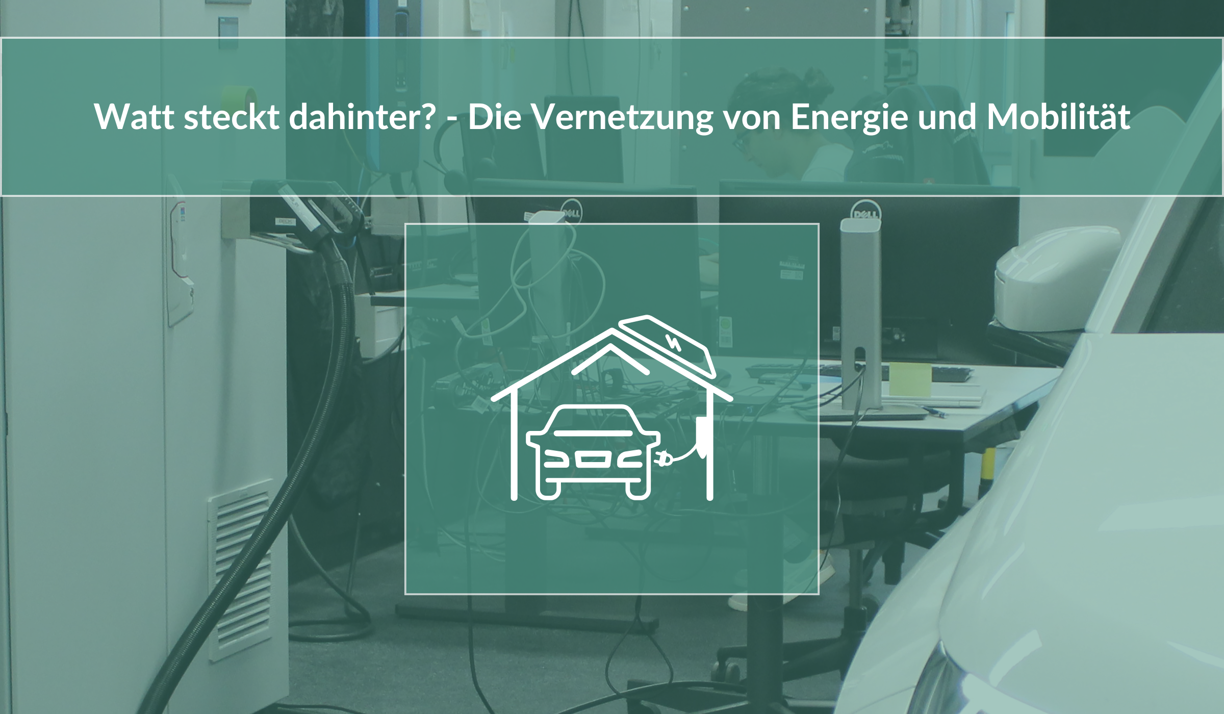 Watt steckt dahinter? - Die Vernetzung von Energie und Mobilität